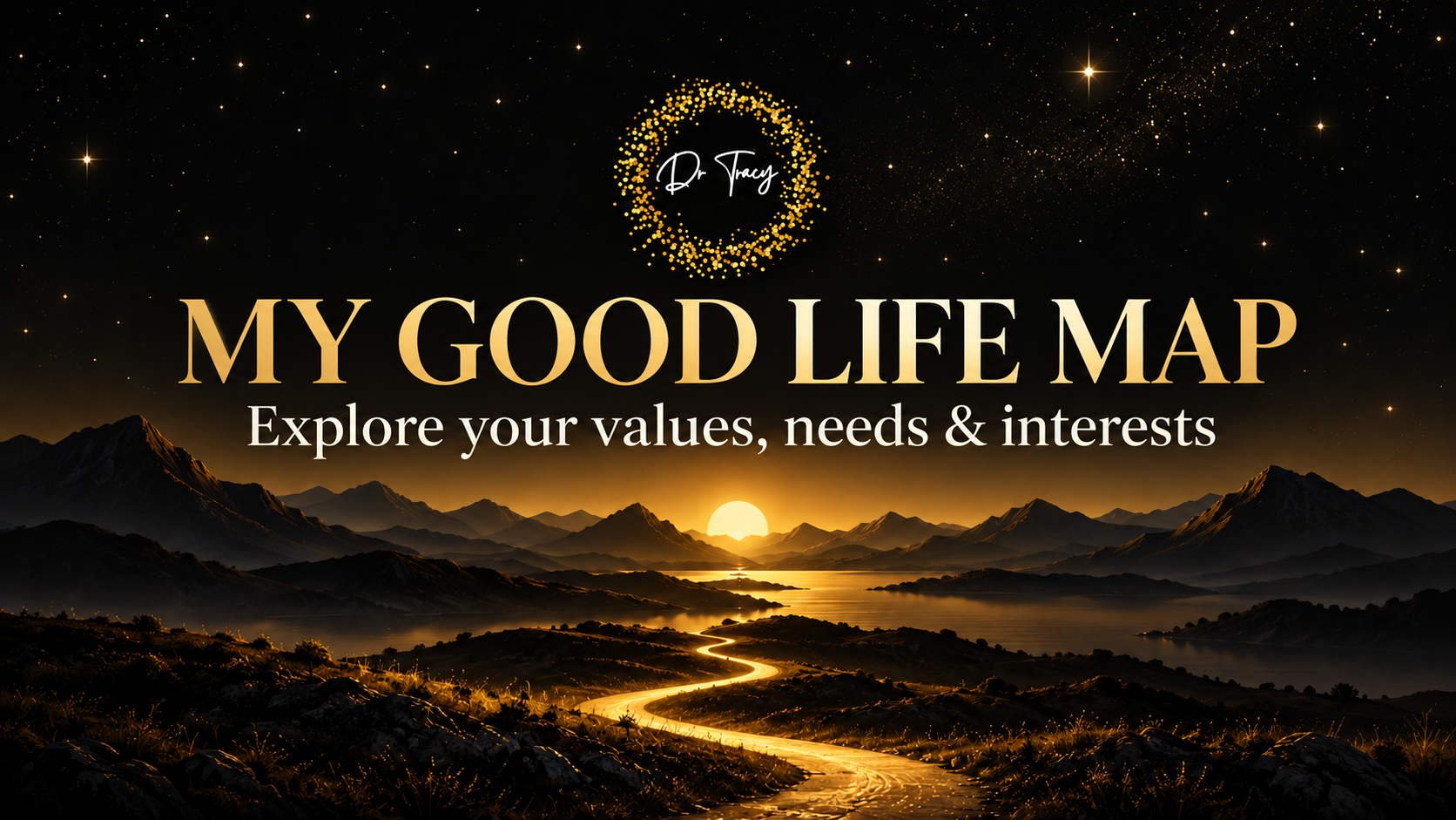 Golden sunset path with the Dr Tracy logo and My Good Life Map title